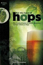For the love of hops Stan Hieronymus For the love of hops Stan Hieronymus
