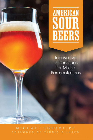 American Sour Beers: Innovative Techniques for Mixed Fermentations - Michael Tonsmeire