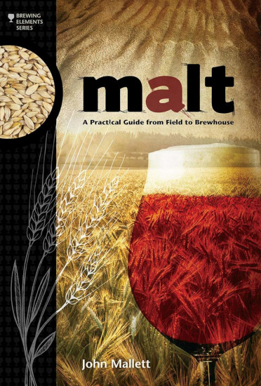 Malt - A Practical Guide from Field to Brewhouse - John Mallett - Click Image to Close